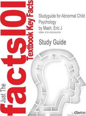 ISBN: 9781490284309, Studyguide for Abnormal Child Psychology